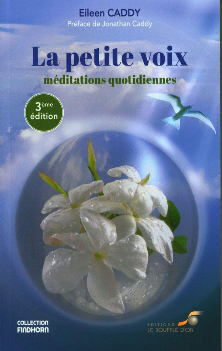 LA PETITE VOIX - MEDITATIONS QUOTIDIENNES - CADDY EILEEN - SOUFFLE OR