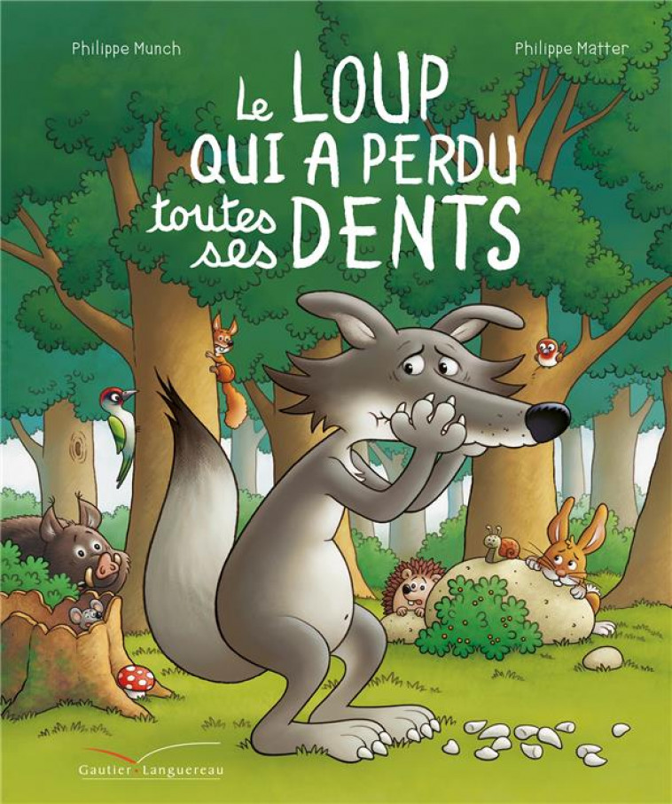 LE LOUP QUI A PERDU TOUTES SES DENTS - MUNCH/MATTER - HACHETTE