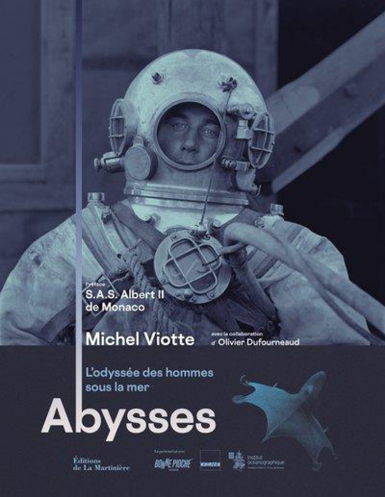 ABYSSES. L-ODYSSEE DES HOMMES SOUS LA MER - DUFOURNEAUD/VIOTTE - MARTINIERE BL