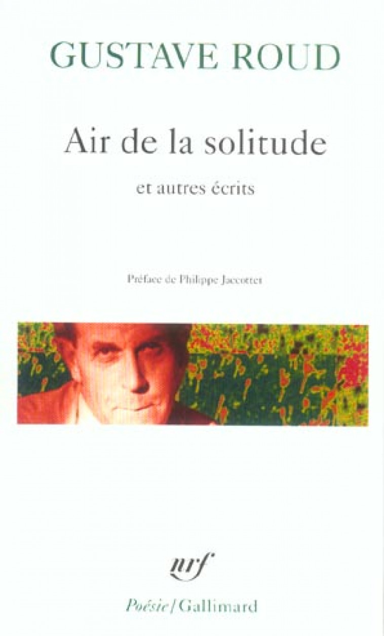 AIR DE LA SOLITUDE ET AUTRES ECRITS - ROUD/JACCOTTET - GALLIMARD