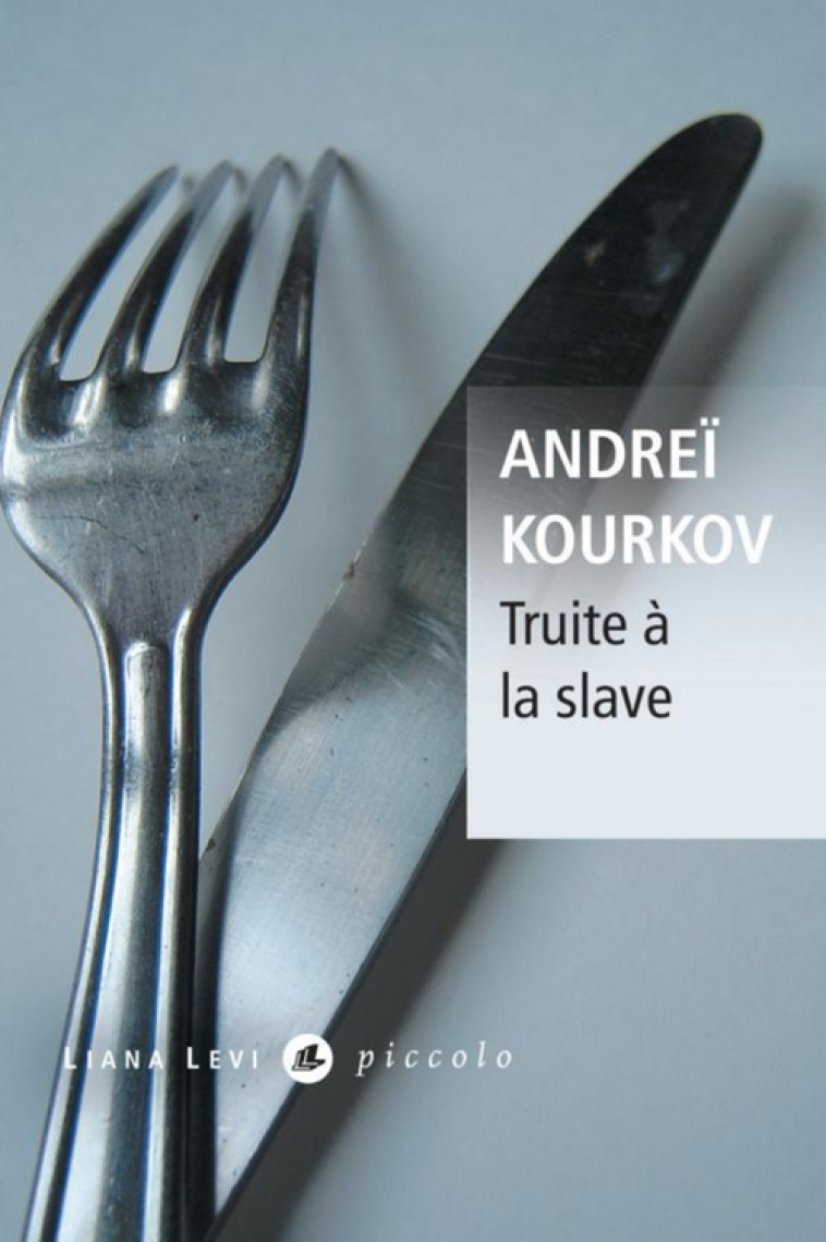 TRUITE A LA SLAVE - KURKOV A U. - Liana Levi