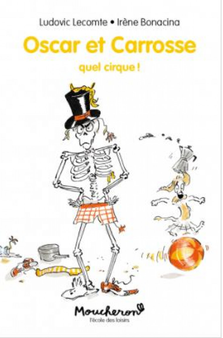 OSCAR ET CARROSSE - TOME 3 - QUEL CIRQUE ! - LECOMTE/BORACINA - EDL