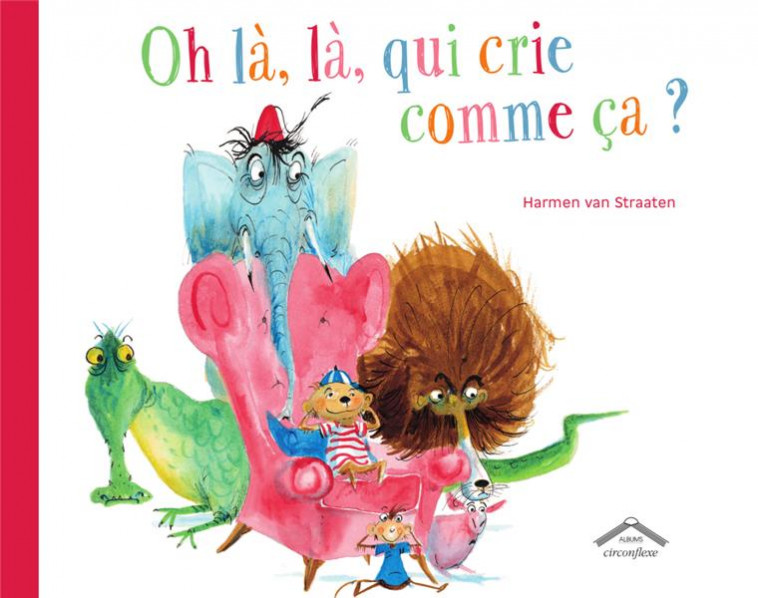 OH LA, LA, QUI CRIE COMME CA ? - VAN STRAATEN - CIRCONFLEXE