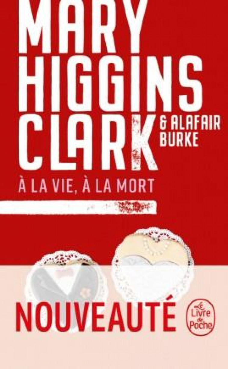 A LA VIE, A LA MORT - HIGGINS CLARK/BURKE - NC