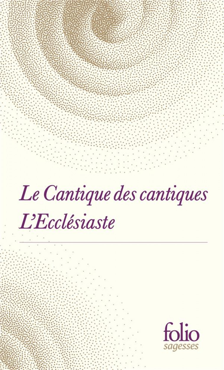 LE CANTIQUE DES CANTIQUES / L-ECCLESIASTE - ANONYME - GALLIMARD