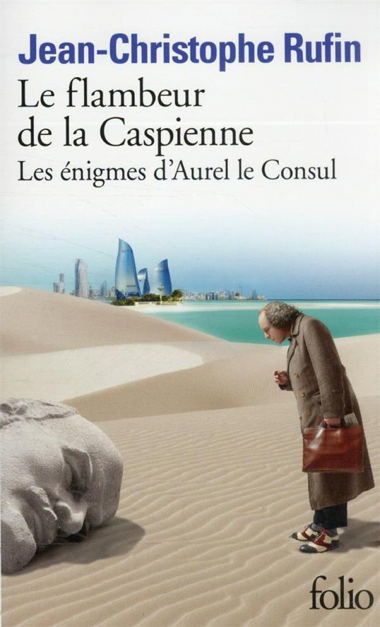 LES ENIGMES D-AUREL LE CONSUL - III - LE FLAMBEUR DE LA CASPIENNE - LES ENIGMES D-AUREL LE CONSUL - RUFIN J-C. - GALLIMARD