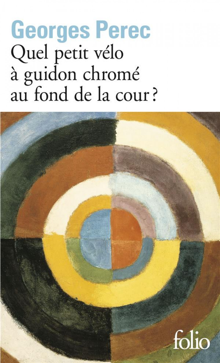 QUEL PETIT VELO A GUIDON CHROME AU FOND DE LA COUR ? - PEREC GEORGES - GALLIMARD