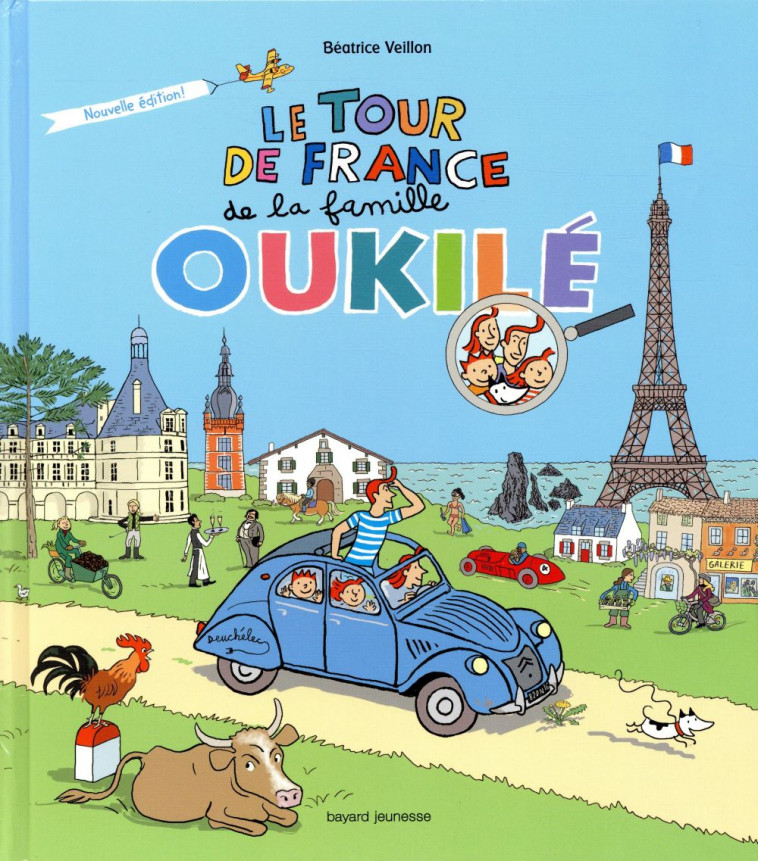 LE TOUR DE FRANCE DE LA FAMILLE OUKILE - NOUVELLE EDITION REVUE ET AUGMENTEE DE CET ALBUM A SUCCES D - VEILLON BEATRICE - BAYARD JEUNESSE