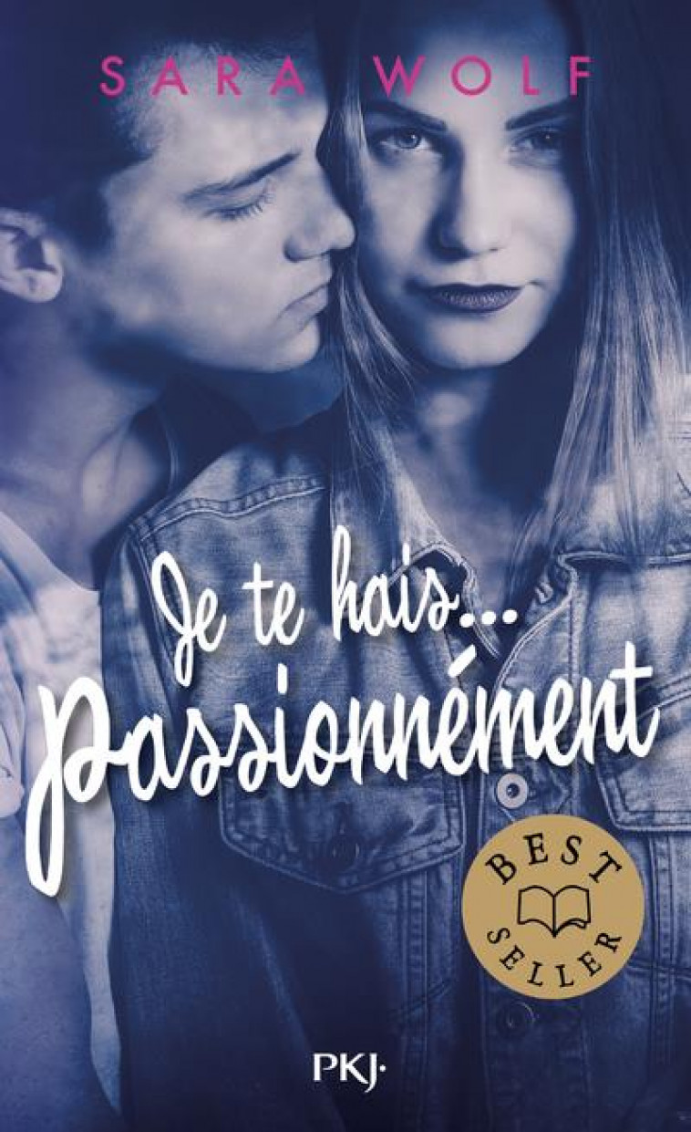 JE TE HAIS... PASSIONNEMENT - VOL01 - WOLF SARA - POCKET