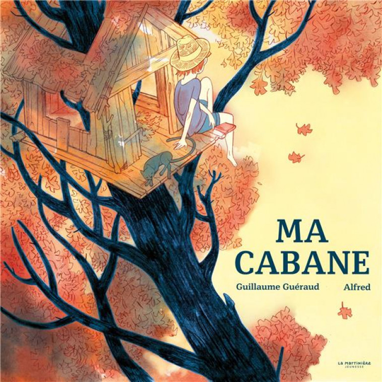 MA CABANE - GUERAUD/ALFRED - MARTINIERE BL