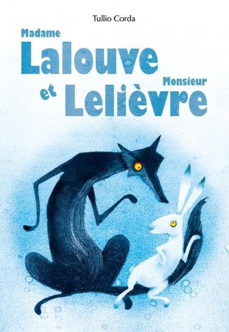 MADAME LALOUVE ET MONSIEUR LELIEVRE - CORDA TULLIO - BALIVERNES