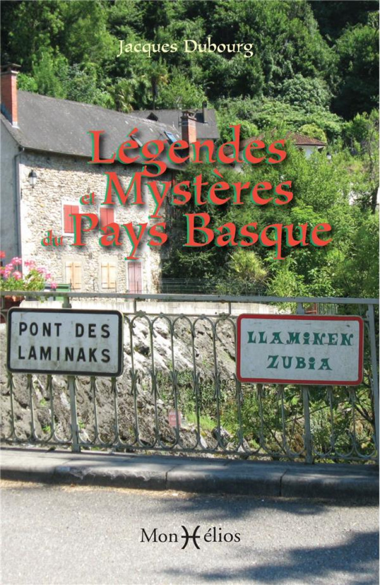 LEGENDES ET MYSTERES DU PAYS BASQUE - DUBOURG JACQUES - MONHELIOS