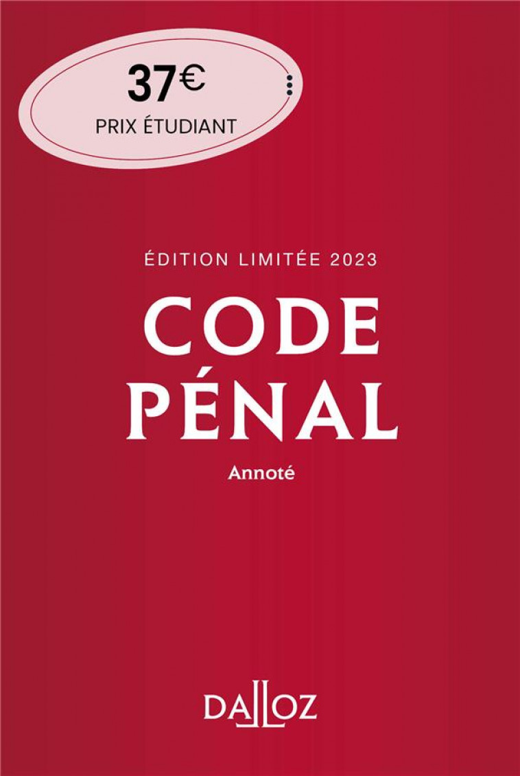 CODE PENAL EDITION LIMITEE 2023 120ED - ANNOTE - COLLECTIF - DALLOZ