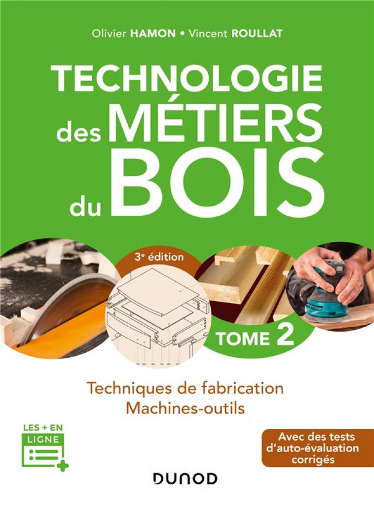0 - TECHNOLOGIE DES METIERS DU BOIS - TOME 2 - 3E ED. - TECHNIQUES DE FABRICATION ET DE POSE - MACHI - HAMON/ROULLAT - DUNOD