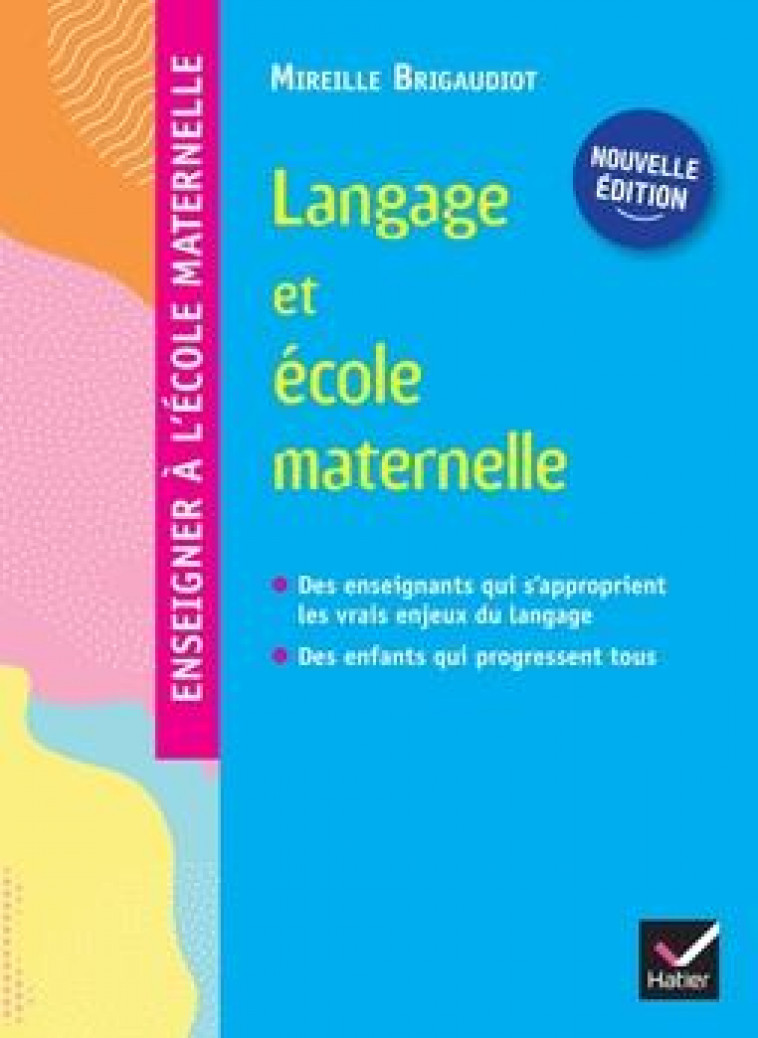 ENSEIGNER A L-ECOLE MATERNELLE - LANGAGE ET ECOLE MATERNELLE ED. 2022 - GUIDE DE L-ENSEIGNANT - BRIGAUDIOT MIREILLE - HATIER SCOLAIRE