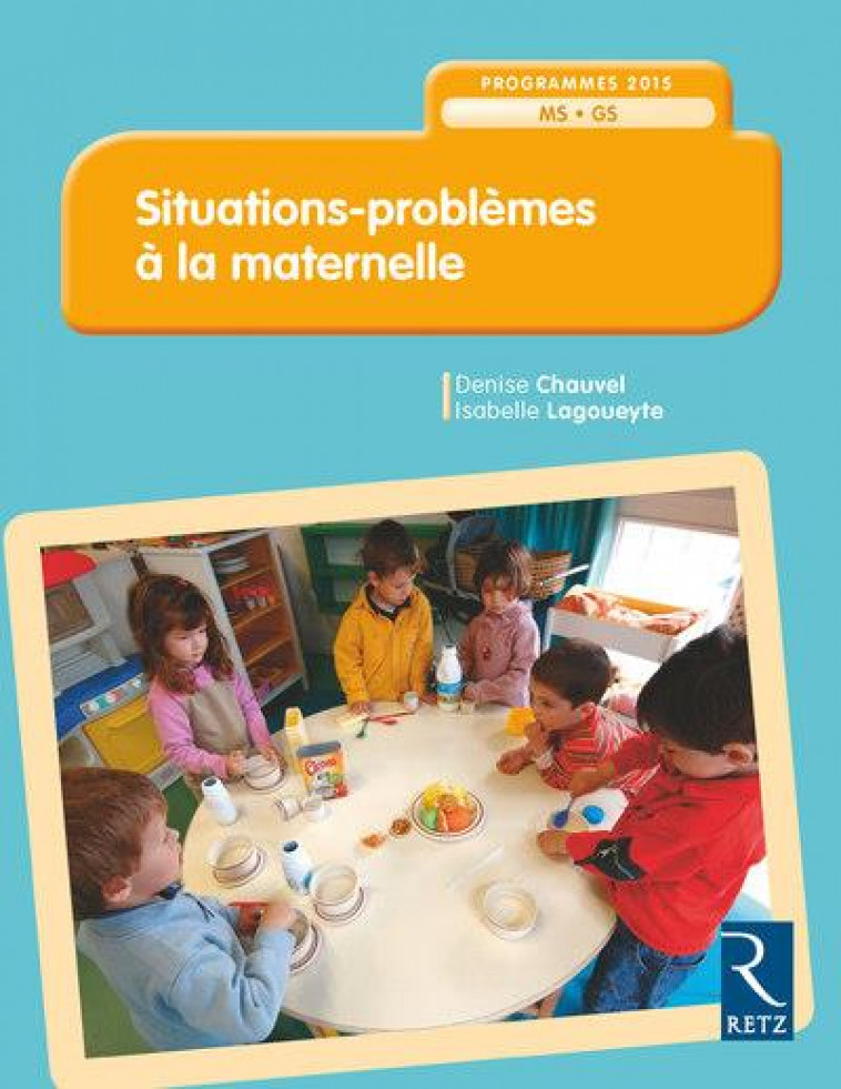 SITUATIONS - PROBLEMES A LA MATERNELLE - NOUVELLE EDITION - CHAUVEL/LAGOUEYTE - RETZ