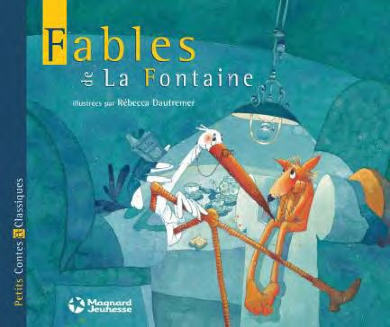 LES FABLES DE LA FONTAINE - PETITS CONTES ET CLASSIQUES - DE LA FONTAINE - MAGNARD