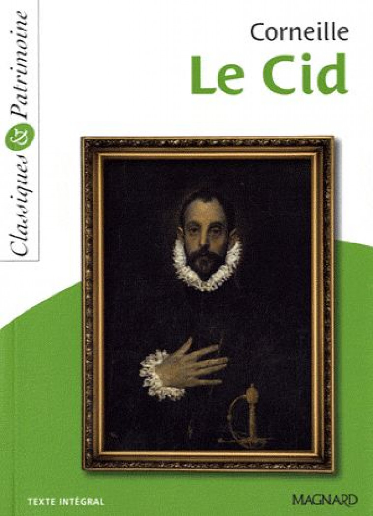 LE CID DE CORNEILLE - CLASSIQUES ET PATRIMOINE - CORNEILLE/SERRES - MAGNARD