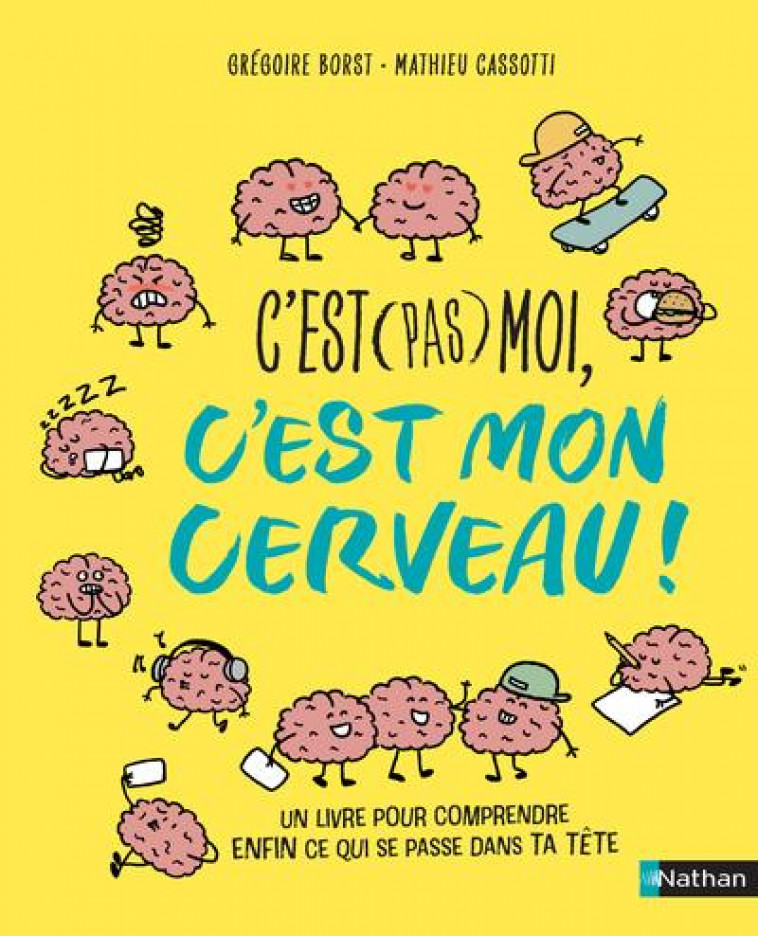 C-EST (PAS) MOI, C-EST MON CERVEAU - BORST/CASSOTI/LATRON - CLE INTERNAT