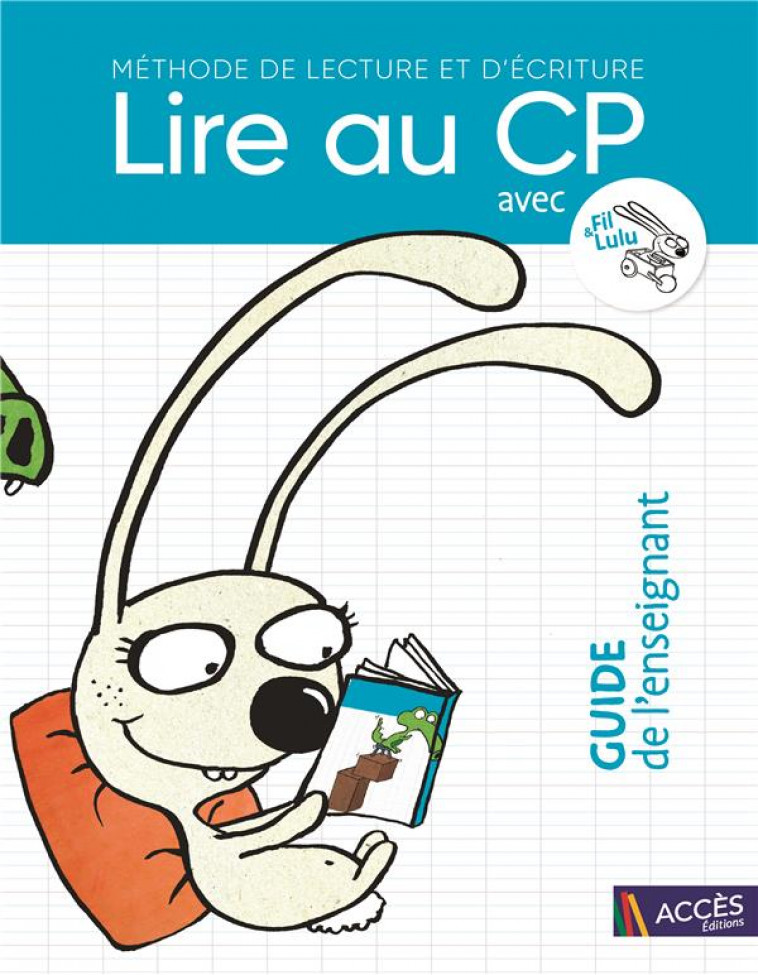 LIRE AU CP - GUIDE DE L-ENSEIGNANT - CHATIN/DIGEON - ACCES