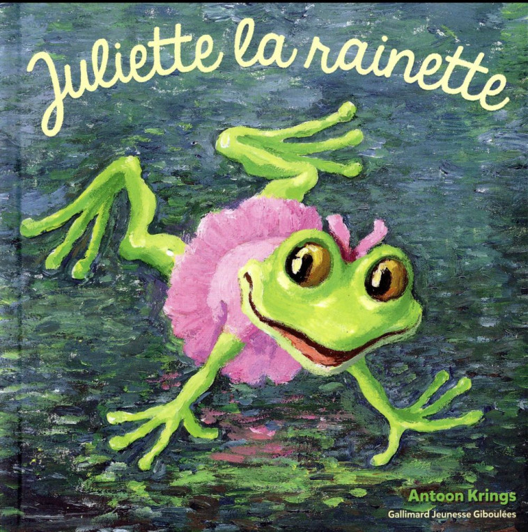 JULIETTE LA RAINETTE - KRINGS ANTOON - GALLIMARD