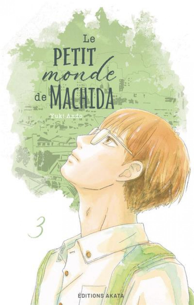 LE PETIT MONDE DE MACHIDA - TOME 3 - ANDO YUKI - AKATA