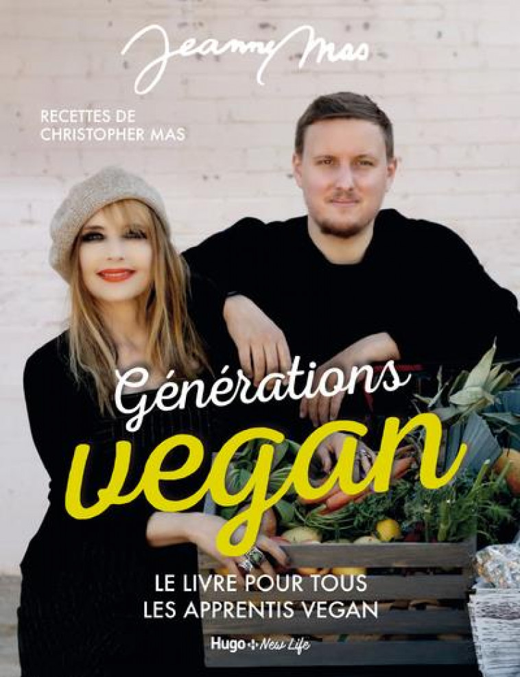 GENERATIONS VEGAN - LE LIVRE POUR TOUS LES APPRENTIS VEGAN - MAS JEANNE - HUGO JEUNESSE