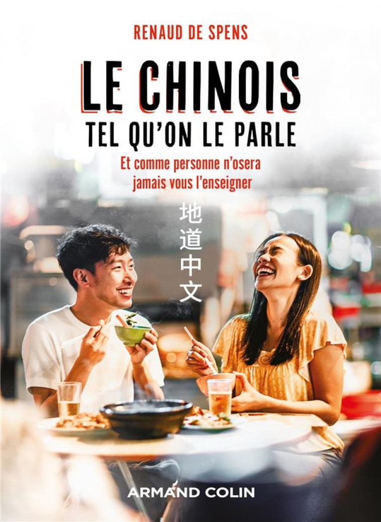 LE CHINOIS TEL QU-ON LE PARLE - ET COMME PERSONNE N-OSERA JAMAIS VOUS L-ENSEIGNER - DE SPENS RENAUD - NATHAN