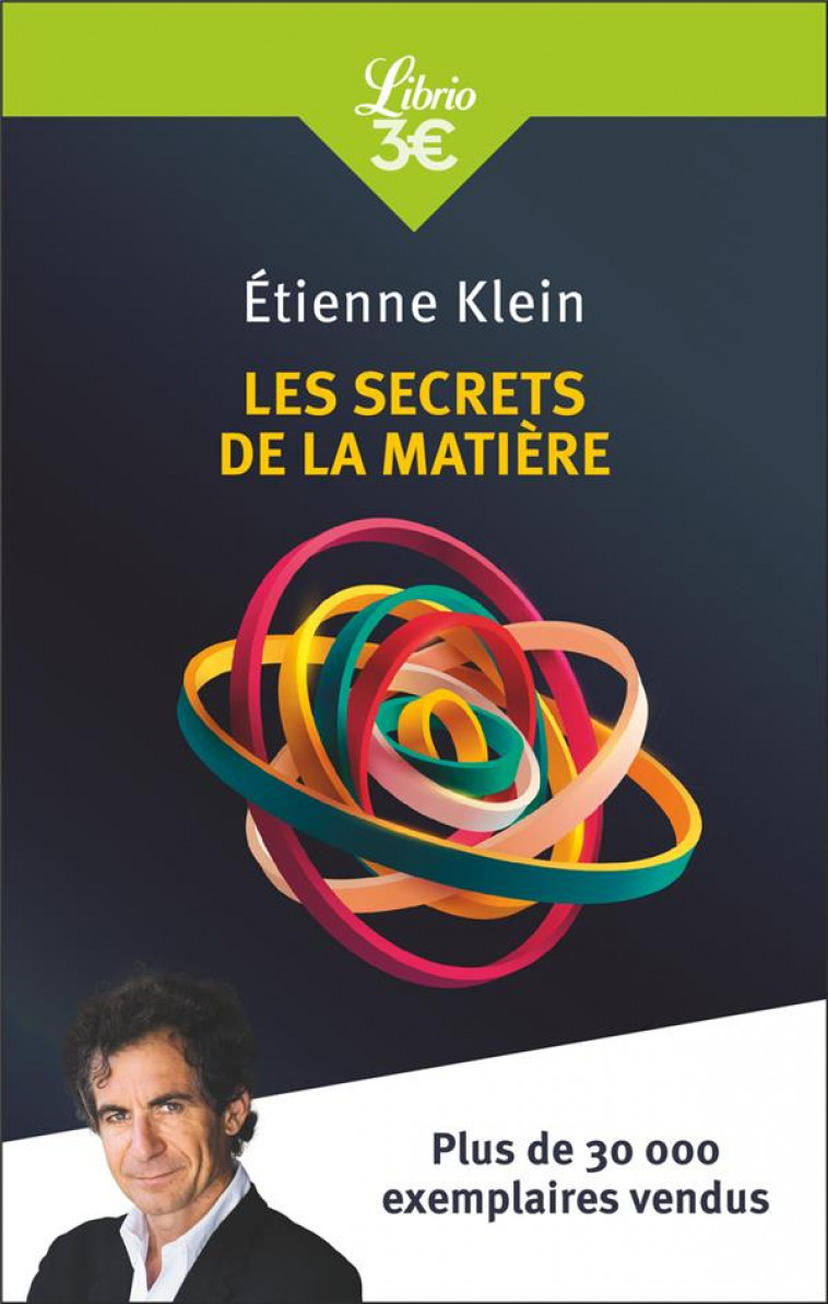 LES SECRETS DE LA MATIERE - KLEIN ETIENNE - J'AI LU