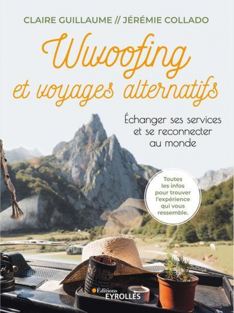 WWOOFING ET VOYAGES ALTERNATIFS - ECHANGER SES SERVICES ET SE RECONNECTER AU MONDE - GUILLAUME/COLLADO - EYROLLES