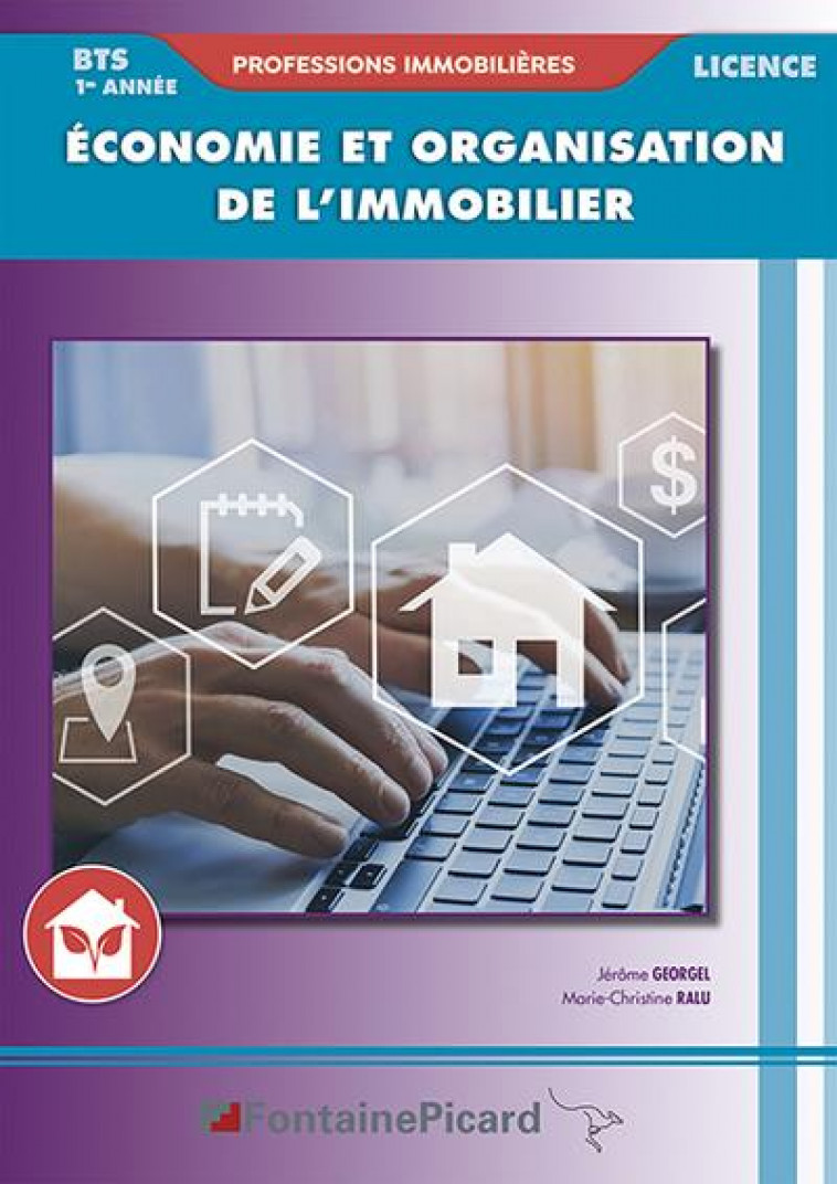 ECONOMIE ET ORGANISATION DE L-IMMOBILIER BTS PROFESSIONS IMMOBILIERES 1ERE ANNEE - GEORGEL/RALU - FONTAINE PICARD
