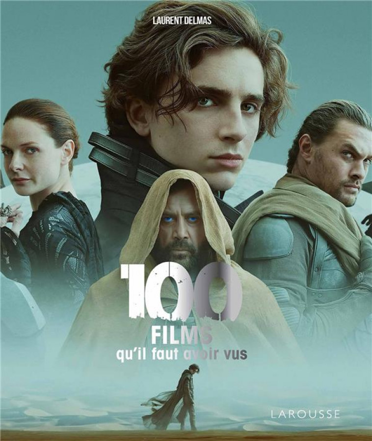 100 FILMS QU-IL FAUT AVOIR VUS - DELMAS LAURENT - LAROUSSE