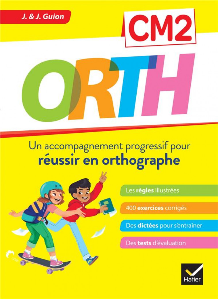 ORTH CM2 - REUSSIR EN ORTHOGRAPHE - GUION - HATIER SCOLAIRE