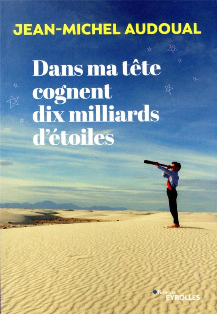 DANS MA TETE COGNENT DIX MILLIARDS D-ETOILES - AUDOUAL JEAN-MICHEL - EYROLLES