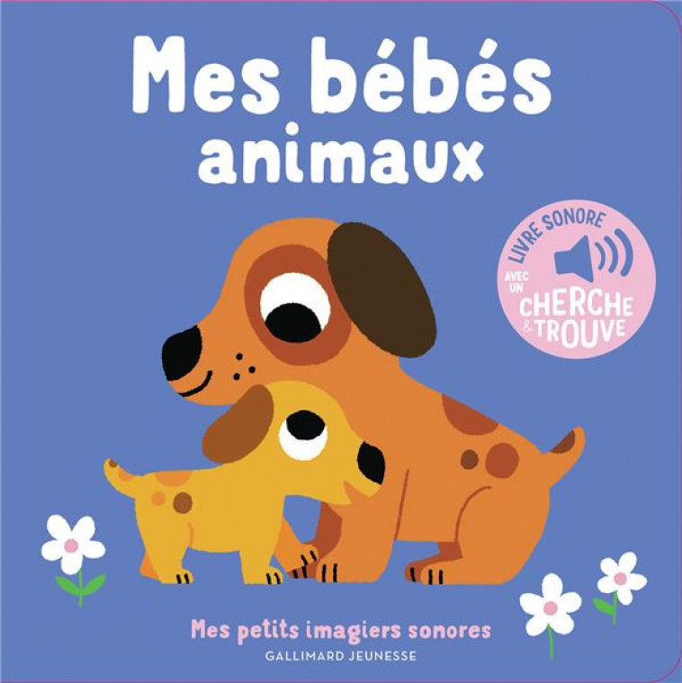 LES BEBES ANIMAUX - DES SONS A ECOUTER, DES IMAGES A REGARDER - COLLECTIF - GALLIMARD