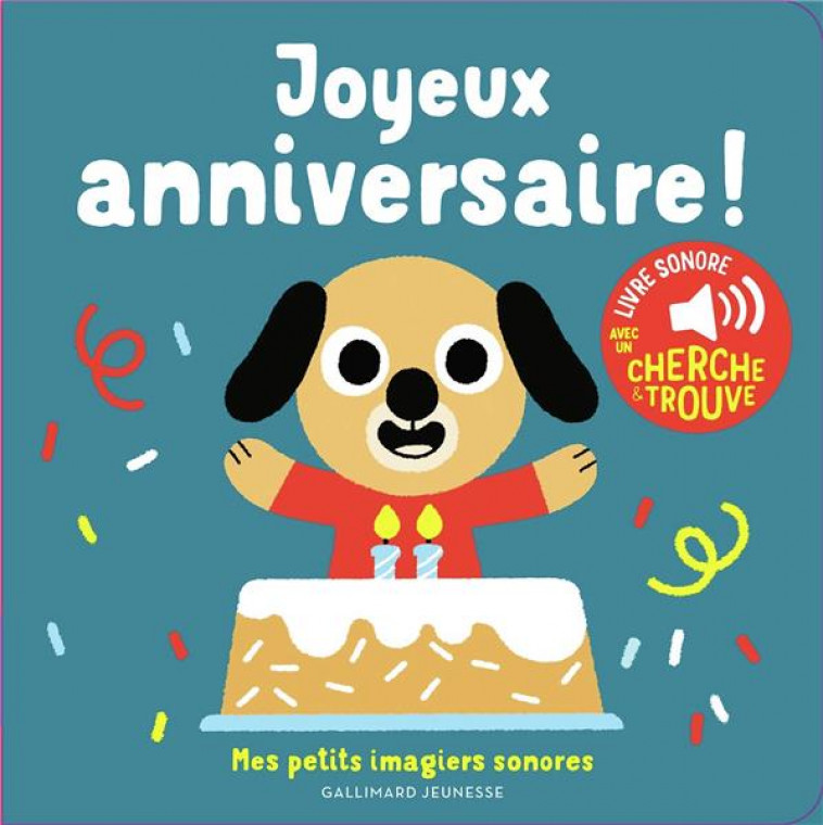 JOYEUX ANNIVERSAIRE - DES SONS A ECOUTER, DES IMAGES A REGARDER - BILLET MARION - GALLIMARD