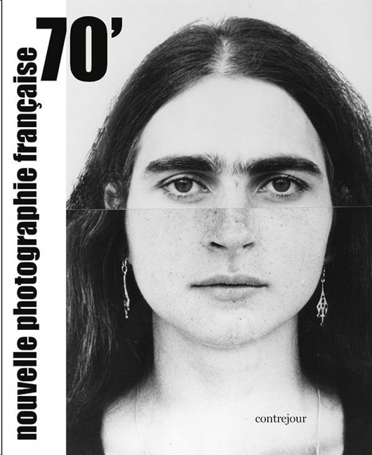 ANNEES 70 - LA NOUVELLE PHOTOGRAPHIE FRANCAISE - NAGGAR/OSLINA/NORI - CONTREJOUR