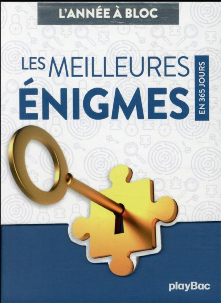 CALENDRIER LES MEILLEURS ENIGMES EN 365 JOURS - L-ANNEE A BLOC - PLAYBAC EDITIONS - NC