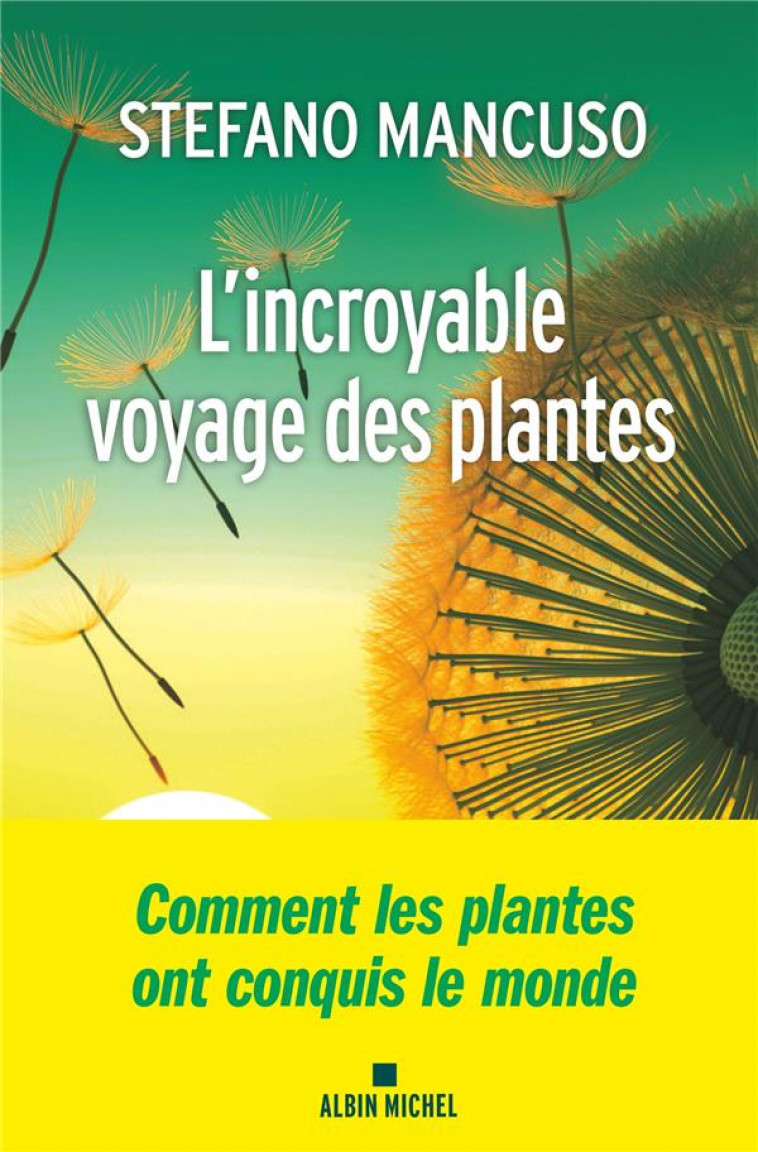 L-INCROYABLE VOYAGE DES PLANTES - MANCUSO STEFANO - ALBIN MICHEL