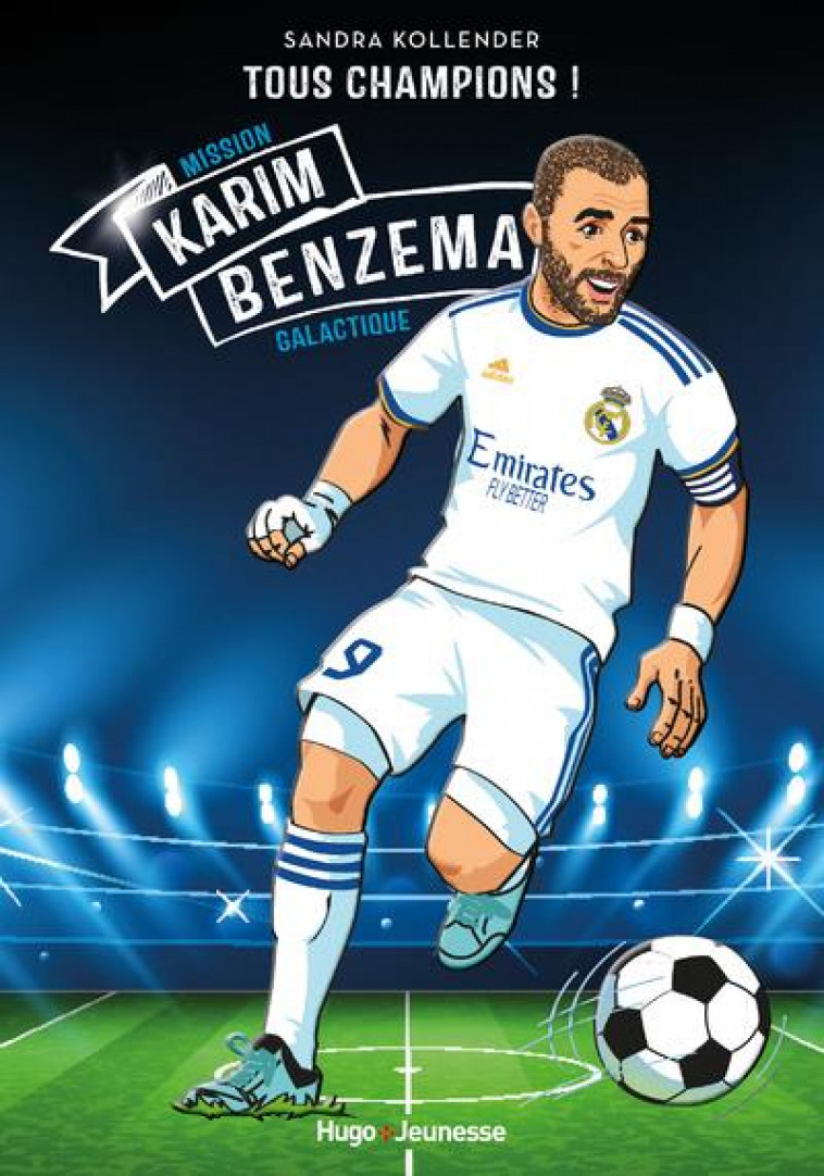 KARIM BENZEMA - TOUS CHAMPIONS - KOLLENDER SANDRA - HUGO JEUNESSE