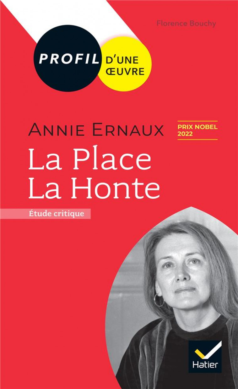 PROFIL - ERNAUX (ANNIE) : LA PLACE, LA HONTE - BOUCHY FLORENCE - HATIER SCOLAIRE