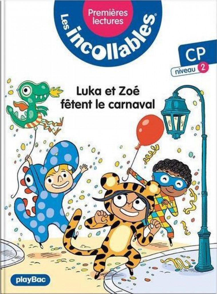 LES INCOLLABLES - PREMIERES LECTURES - LUKA ET ZOE FETENT LE CARNAVAL - TOME 17 - NIVEAU 2 - LENNE-FOUQUET MARIE - PRISMA