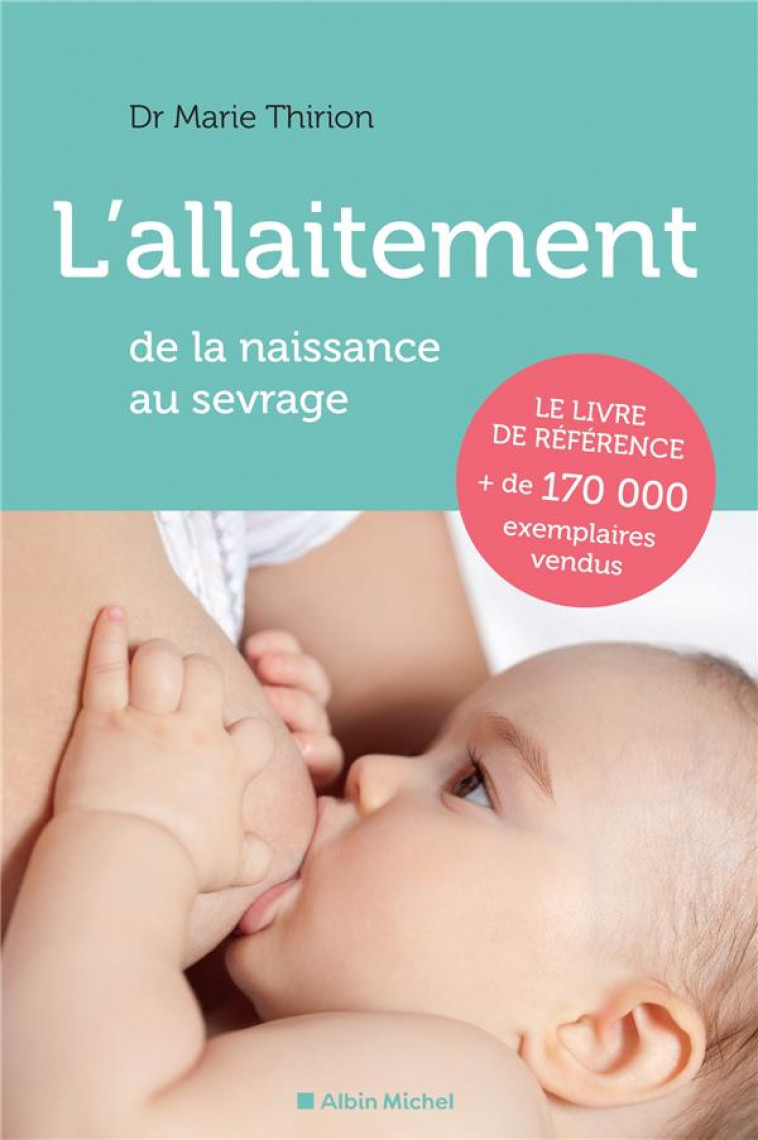 L-ALLAITEMENT (EDITION 2023) - DE LA NAISSANCE AU SEVRAGE - THIRION MARIE - ALBIN MICHEL