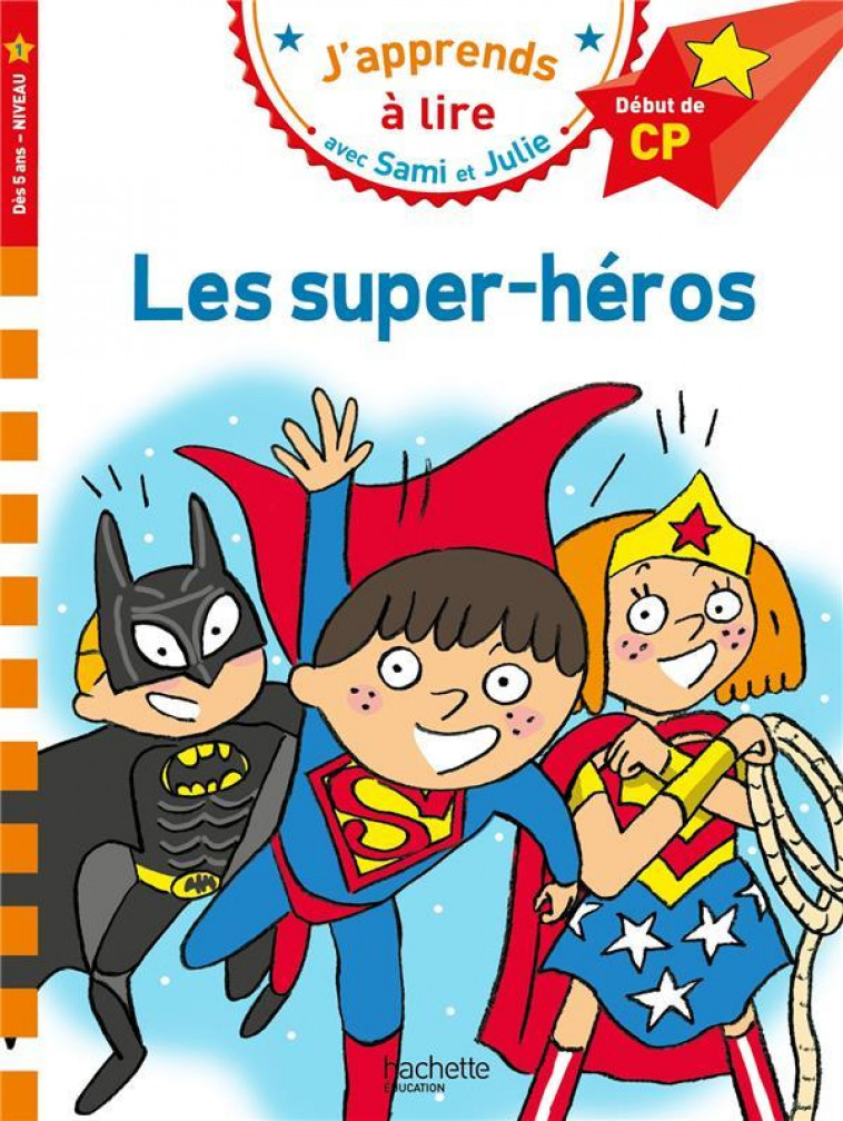 SAMI ET JULIE CP NIVEAU 1  - LES SUPER-HEROS - BONTE/ALBERTIN - HACHETTE