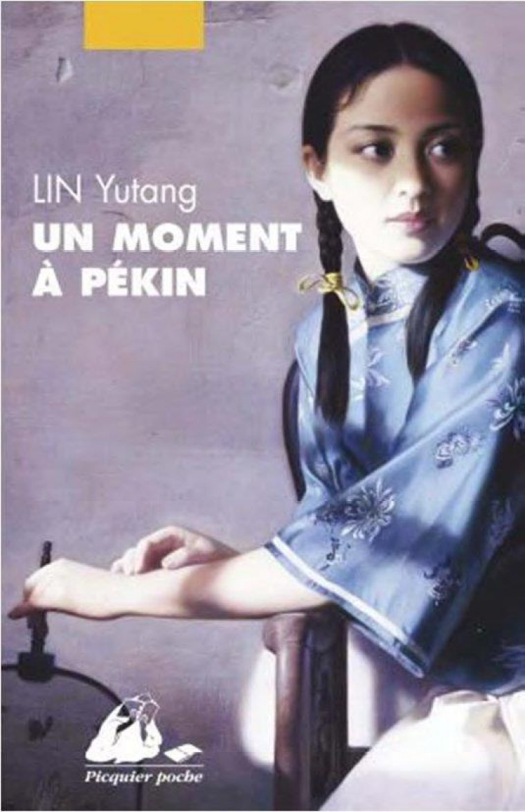 UN MOMENT A PEKIN, L'INTEGRALE - LIN YUTANG - PICQUIER