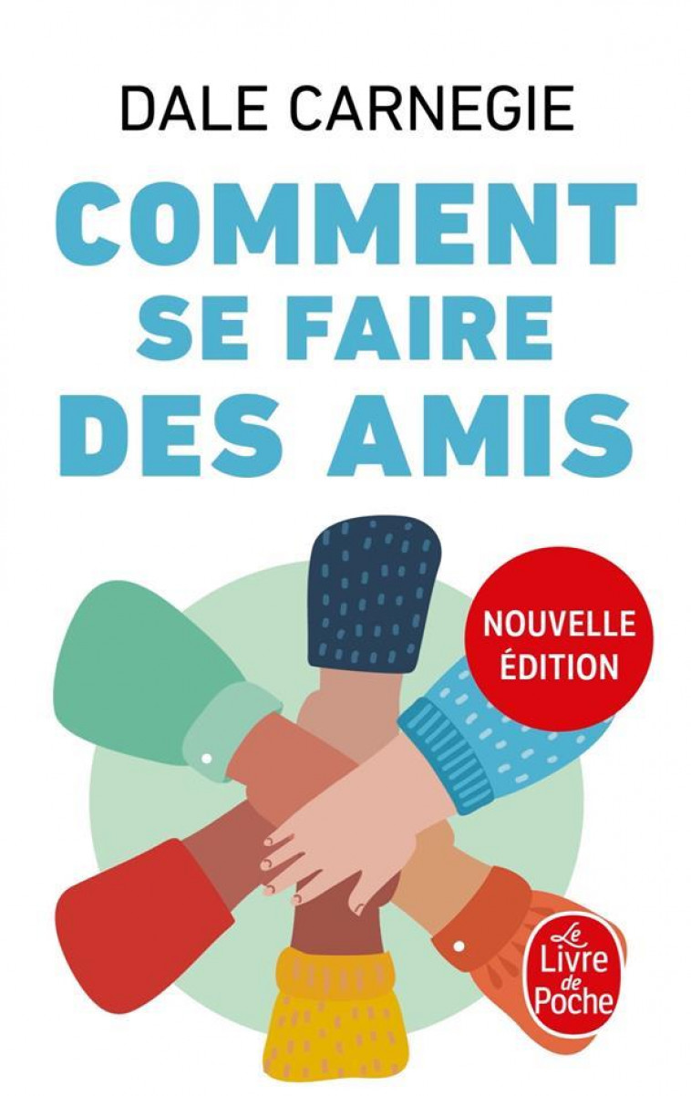 COMMENT SE FAIRE DES AMIS (NOUVELLE EDITION) - CARNEGIE DALE - LGF/Livre de Poche