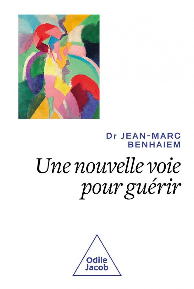 UNE NOUVELLE VOIE POUR GUERIR - BENHAIEM JEAN-MARC - JACOB