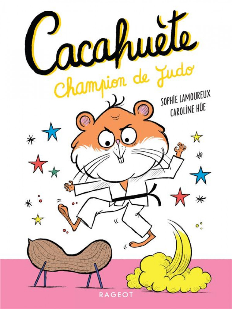 CACAHUETE - T03 - CACAHUETE CHAMPION DE JUDO - LAMOUREUX/HUE - RAGEOT