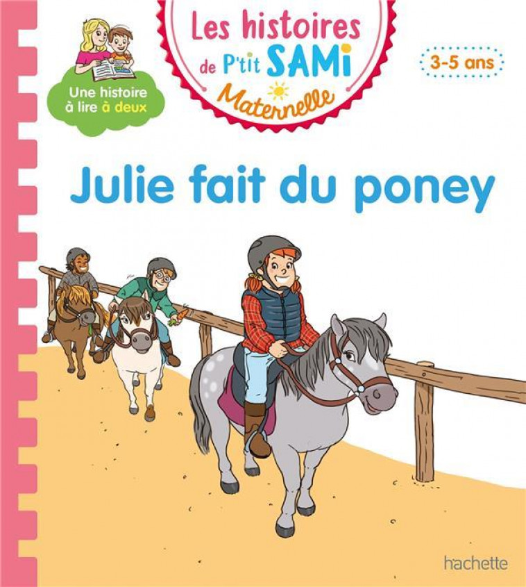 LES HISTOIRES DE P'TIT SAMI MATERNELLE (3-5 ANS) : JULIE FAIT DU PONEY - BOYER/CLERY - HACHETTE