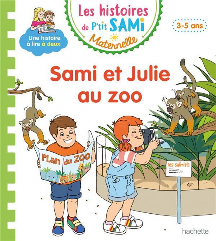 LES HISTOIRES DE P'TIT SAMI MATERNELLE (3-5 ANS) : SAMI ET JULIE AU ZOO - BOYER/DE MULLENHEIM - HACHETTE